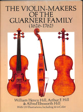 画像をギャラリービューアに読み込む, The Violin-Makers of the Guarneri Family (1626-1762) /グァルネリ家のヴァイオリン製作■著者: William Henry Hill , Arthur F. & Alfred Ebsworth Hill
