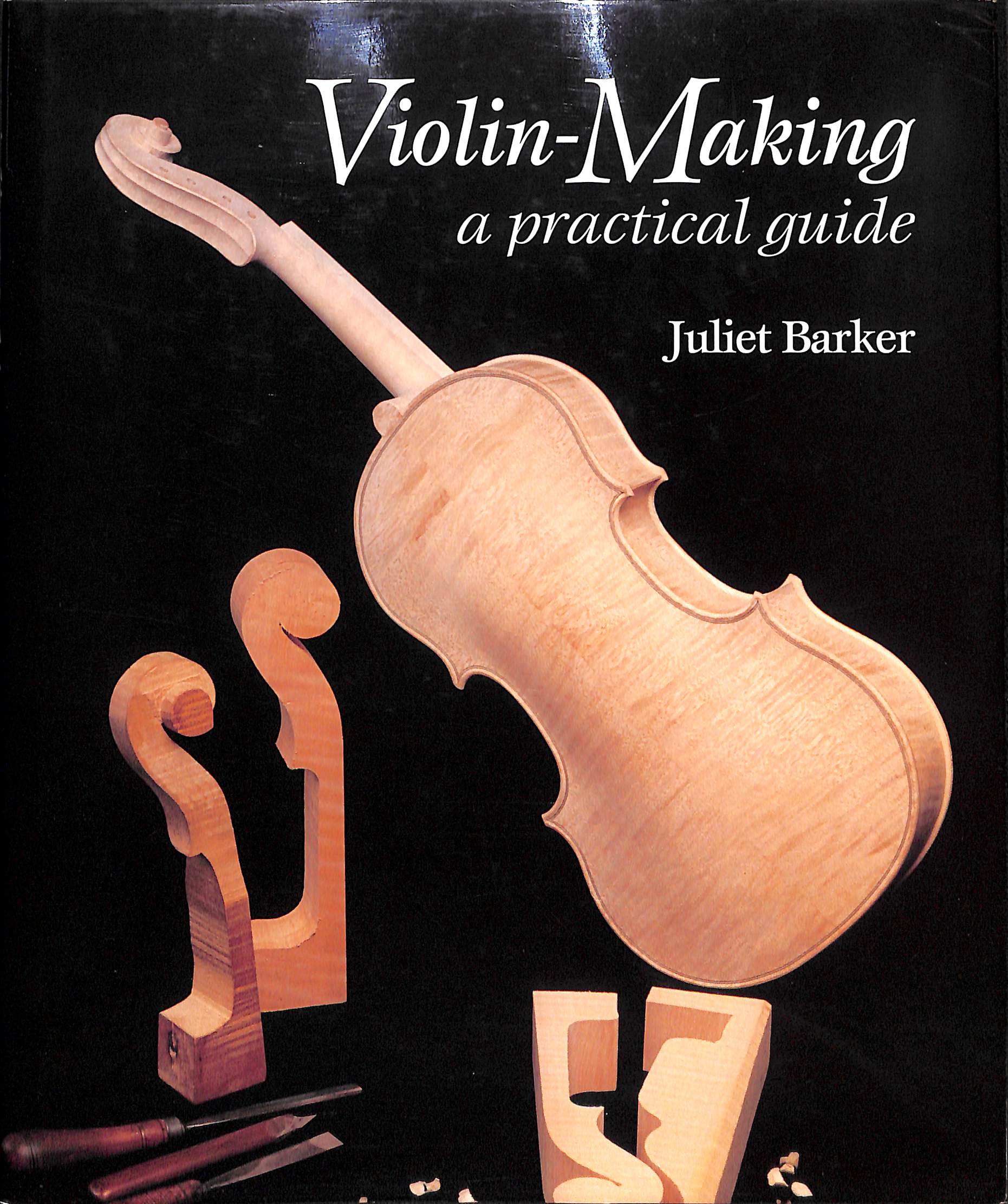 Violin Making A Practical Guide [英語版]□著者: Juliet Barker