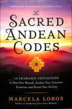 画像をギャラリービューアに読み込む, 【洋書】The Sacred Andean Codes: 10 Shamanic Initiations to Heal Past Wounds, Awaken Your Conscious Evolution, and Reveal Your Destiny ■著者: Marcela Lobos