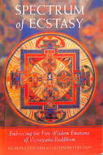 画像をギャラリービューアに読み込む, Spectrum of Ecstasy Embracing the Five Wisdom Emotions of Vajrayana Buddhism (著)Ngakpa Chogyam