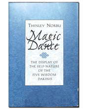 画像をギャラリービューアに読み込む, Magic Dance The Display of the Self-Nature of the Five Wisdom Dakinis (著)Thinley Norbu