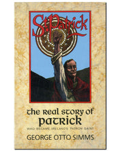 画像をギャラリービューアに読み込む, St. Patrick The Real Story of Patrick Who Became Ireland's Patron Saint (著)George Otto Simms