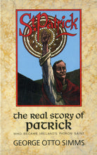 画像をギャラリービューアに読み込む, St. Patrick The Real Story of Patrick Who Became Ireland's Patron Saint (著)George Otto Simms