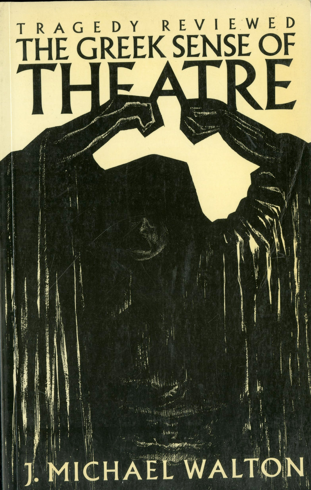 The Greek Sense of Theatre: Tragedy Reviewed / J. Michael Walton  [洋書]