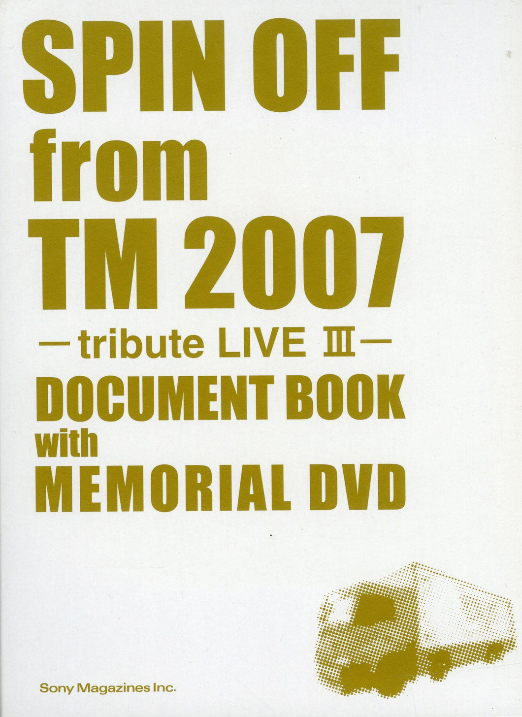 SPIN OFF from TM 2007 tribute LIVE Ⅲ DOCUMENT BOOK with MEMORIAL DVD