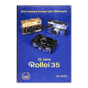 25 Jahre Rollei 35 Eine Kamera erobert den Weltmarkt (ローライ)/ Udo Afalter [洋書]