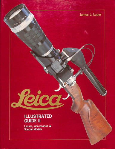 【洋書】Leica illustrated guide II: Lenses, accessories & special models / James L. Lager (ライカ)