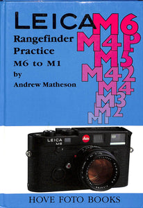 【洋書】LEICA Rangefinder Practice M6 to M1 by Andrew Matheson (ライカ)